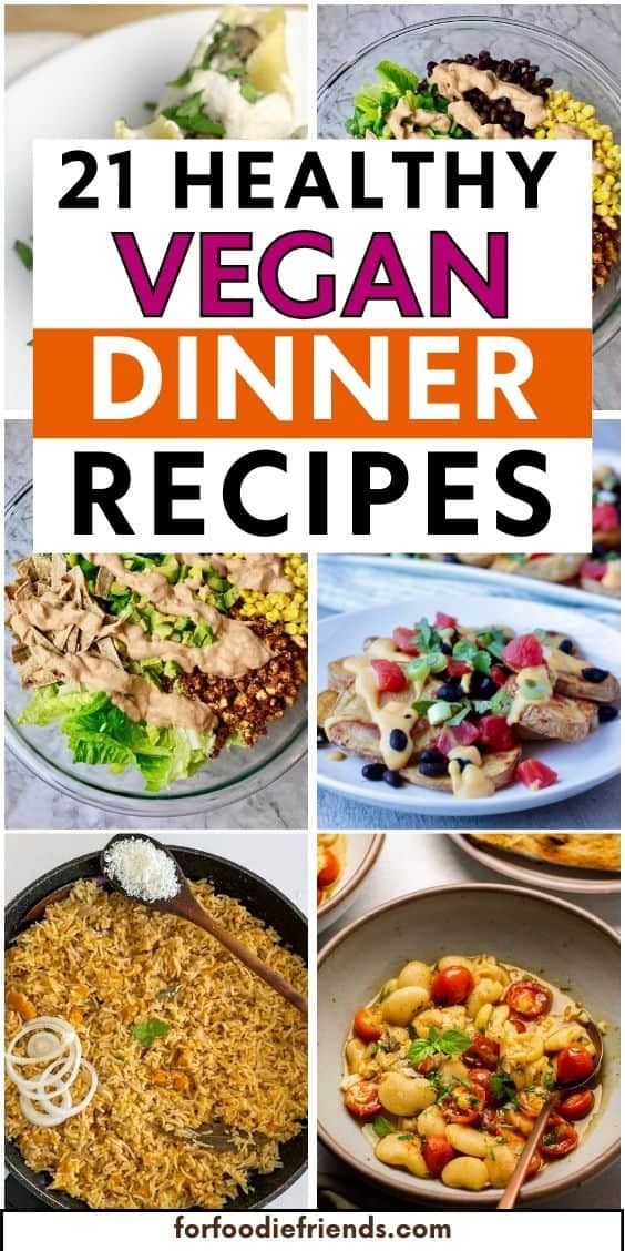 21 Vegan Dinner Recipes