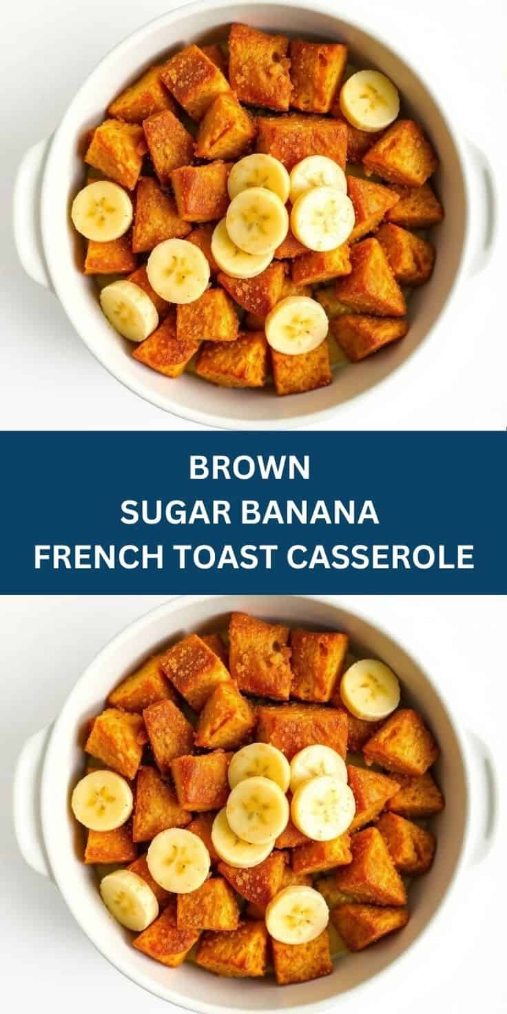 Brown sugar banana French toast casserole with cubed bread and banana slices in white baking dish.