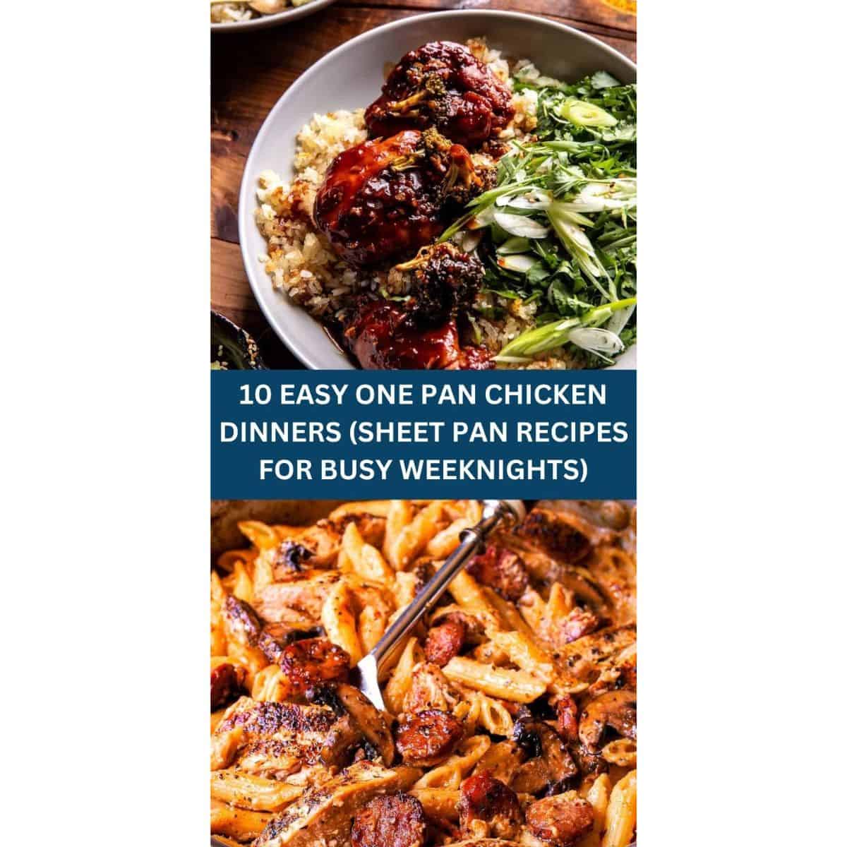 10 EASY ONE PAN CHICKEN DINNERS (SHEET PAN RECIPES FOR BUSY WEEKNIGHTS ...