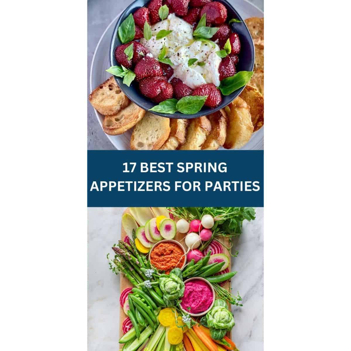 17 BEST SPRING APPETIZERS FOR PARTIES (FRESH SEASONAL BITES FOR EVERY ...